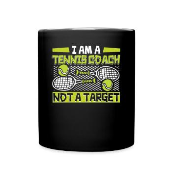 I Am A Tennis Coach Not A Target Racket - Full Colour Mug - black - Front