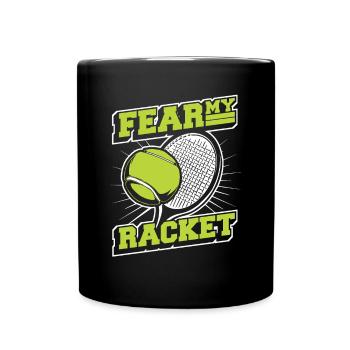 Fear My Racket Tennis Player Tennis Racket Tennis - Full Colour Mug - black - Front