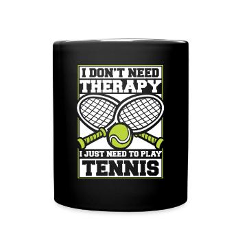 I Just Need To Play Tennis Tennis Coach - Full Colour Mug - black - Front