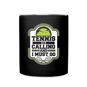Tennis Is Calling And I Must Go Tennis Coach - Full Colour Mug - black - Front
