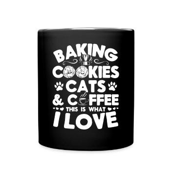 Baking Cookies Cats & Coffee This is what I Love - - Tasse einfarbig - Schwarz - Vorne