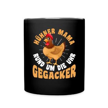 Huhn Mama Mutter Bauernhof Bauer Landwirt Hühner - Tasse einfarbig - Schwarz - Vorne