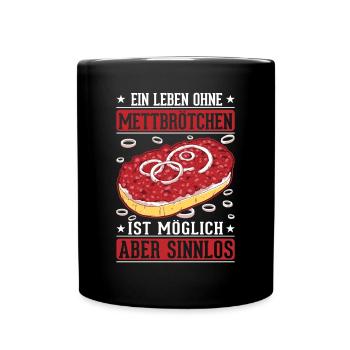 Mettbrötchen Liebhaber Mett Hackepeter - Tasse einfarbig - Schwarz - Vorne