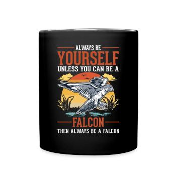 Always be yourself Falcon Falconry Falcon - Full Colour Mug - black - Front