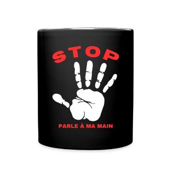 Stop Parle à ma main- Design de main drôle - Mug uni - noir - Devant