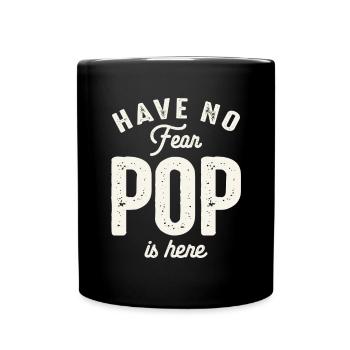 Have No Fear Pop Is Here Funny Grandpa - Full Colour Mug - black - Front