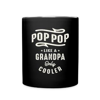 Pop-Pop Like a Grandpa Only Cooler Funny Grandpa - Full Colour Mug - black - Front