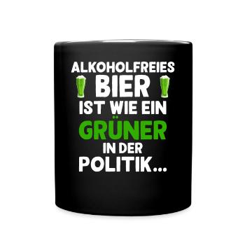 Alkoholfreies Bier ist wie ein Grüner in der Polit - Tasse einfarbig - Schwarz - Vorne
