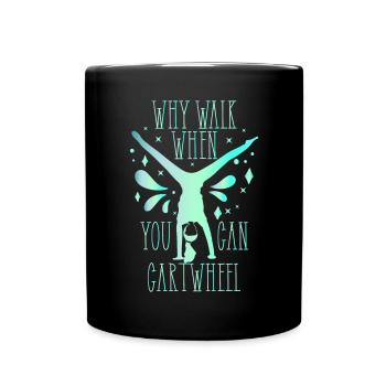 Pourquoi marcher quand on peut faire la roue - Mug uni - noir - Devant