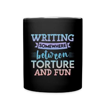Writing, Somewhere Between Torture And Fun 4 - Full Colour Mug - black - Front