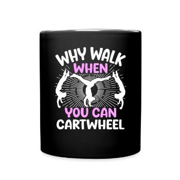 Pourquoi marcher quand on peut faire la roue - Mug uni - noir - Devant