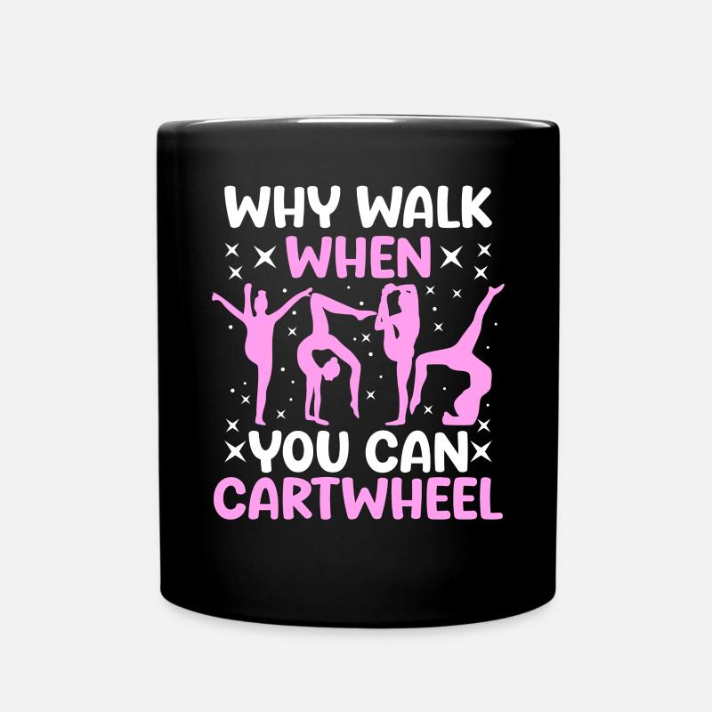 Why Walk When You Can Cartwheel - Tasse einfarbig - Schwarz