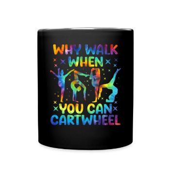Pourquoi marcher quand on peut faire la roue - Mug uni - noir - Devant