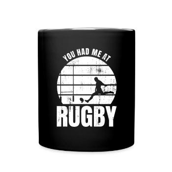 Du hattest mich bei Rugby - Tasse einfarbig - Schwarz - Vorne