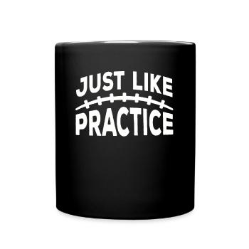 Just Like Practice American Football - Tasse einfarbig - Schwarz - Vorne