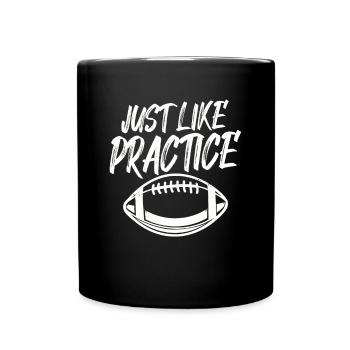 Just Like Practice American Football - Tasse einfarbig - Schwarz - Vorne