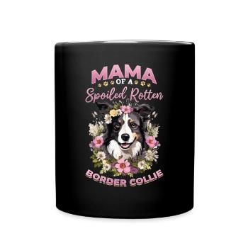 Border Collie Dog - Mama of a Spoiled Rotten - Full Colour Mug - black - Front