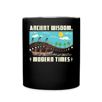 Ancient Wisdom, Modern Times - Full Colour Mug - black - Front