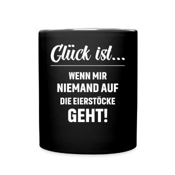 Glück ist wenn mir niemand auf die Eierstöcke geht - Tasse einfarbig - Schwarz - Vorne