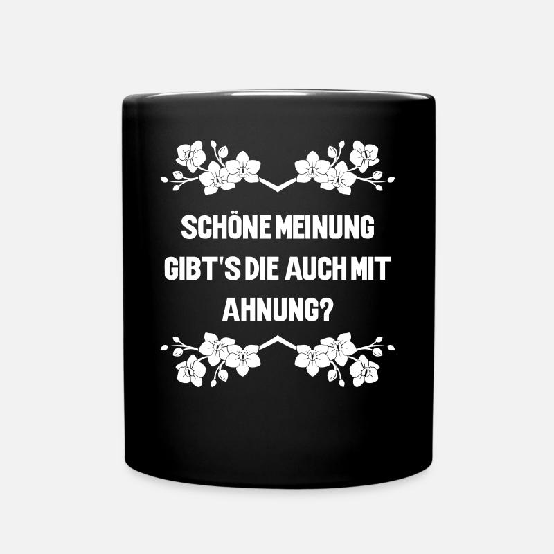 Schöne Meinung gibt's die auch mit Ahnung? - Tasse einfarbig - Schwarz