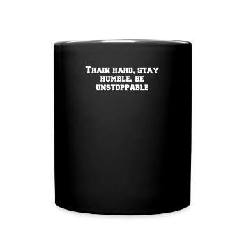 Fitness - Train hard, stay humble, be unstoppable - Full Colour Mug - black - Front