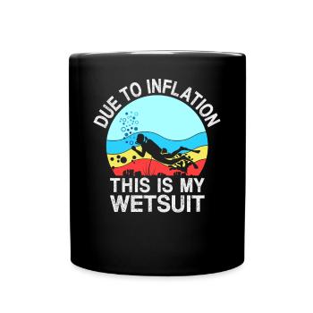 Due To Inflation - This Is My Wetsuit - Full Colour Mug - black - Front