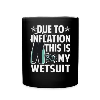 Due To Inflation - This Is My Wetsuit - Full Colour Mug - black - Front