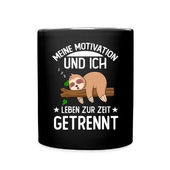 Meine Motivation und ich leben zur Zeit getrennt - Tasse einfarbig - Schwarz - Vorne