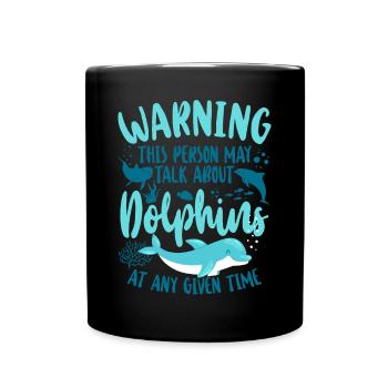 Dolphin Warning This Person May - Full Colour Mug - black - Front