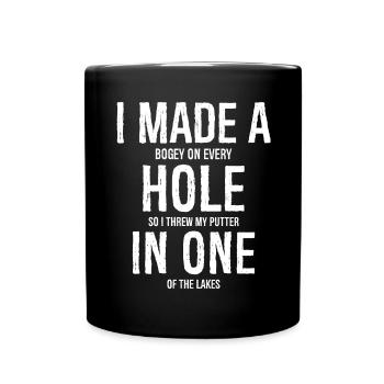 Ich habe ein Hole-in-One-Golfhemd gemacht - Tasse einfarbig - Schwarz - Vorne