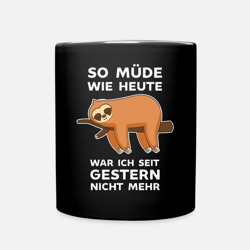 Ich bin so Müde wie seit gestern nicht Faultier - Tasse einfarbig - Schwarz