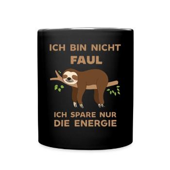 Ich bin nicht Faul ich spare Energie ein Faultier - Tasse einfarbig - Schwarz - Vorne