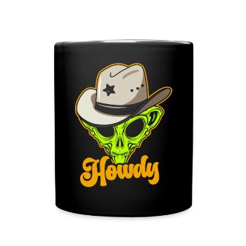 Howdy Alien Cowboy Space UFO Funny Western Rodeo - Tasse einfarbig - Schwarz - Vorne