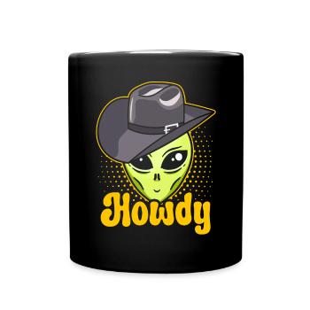 Howdy Alien Cowboy Space UFO Funny Western Rodeo - Tasse einfarbig - Schwarz - Vorne