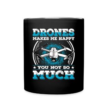 Drones Make me Happy You Not So Much Drone - Full Colour Mug - black - Front