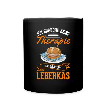 Leberkas Therapie Leberkäse Fleischkäse - Tasse einfarbig - Schwarz - Vorne