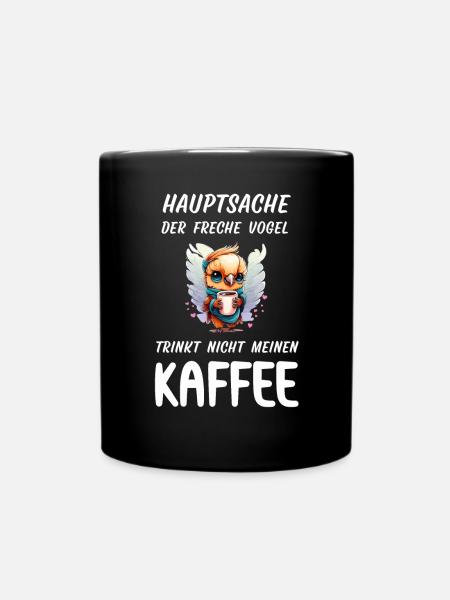 Der freche Vogel will meinen Kaffee trinken Eule - Tasse einfarbig - Schwarz