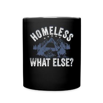 homeless What else? - Full Colour Mug - black - Front