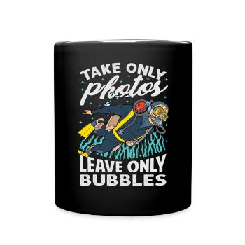 Take Only Photos - Leave Only Bubbles Umwelt - Tasse einfarbig - Schwarz - Vorne