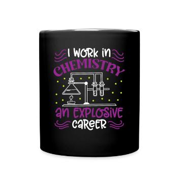 Chemist Work In Chemistry Explosive Career Chemistry - Full Colour Mug - black - Front