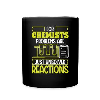 Chemiker Problems Unsolved Reactions Chemie - Tasse einfarbig - Schwarz - Vorne