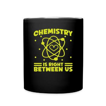 Chemist Right Between Us Chemistry Chemical Technician - Full Colour Mug - black - Front