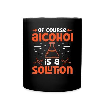Chimiste Bien sûr L’alcool Une solution Chimie - Mug uni - noir - Devant