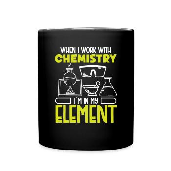 Chemiker Work With Chemistry In My Element Chemie - Full Colour Mug - black - Front