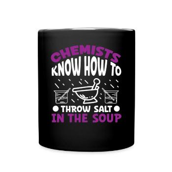 Chemist Throw Salt In Soup Chemistry Chemical Technician - Full Colour Mug - black - Front
