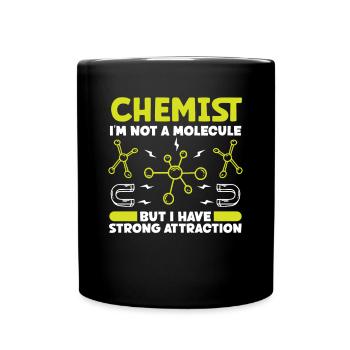 Le chimiste a une forte attraction Technicien chimiste en chimie - Mug uni - noir - Devant