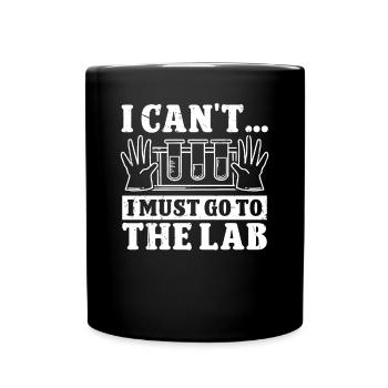Chimiste Je dois aller au laboratoire Chimie Technicien chimiste - Mug uni - noir - Devant