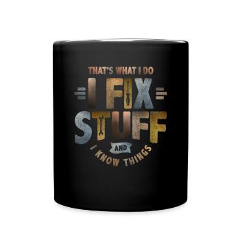 That's What I Do I Fix Stuff Funny Sarcastic - Full Colour Mug - black - Front