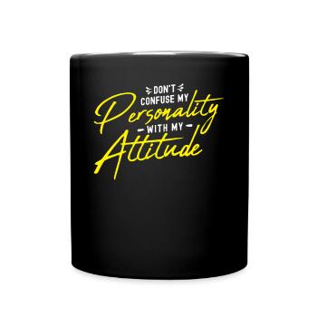 Don't Confuse My Personality With My Attitude - Tasse einfarbig - Schwarz - Vorne