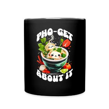 Pho Soup Vietnamese Food Pho-get About It Kawaii - Full Colour Mug - black - Front